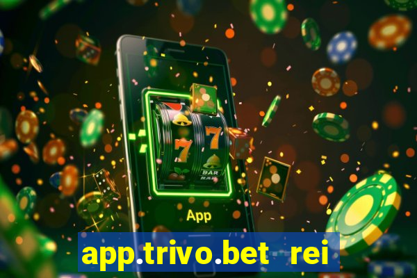 app.trivo.bet rei do bicho